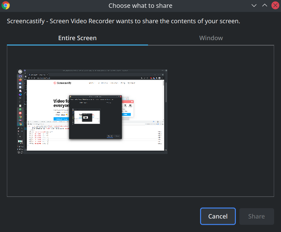 Chrome window titled: Choose what you want to share. Text inside the window says: Screencastify - Screen Video Recorder wants to share the contents of your screen. User can choose between sharing the entire screen and a specific window.