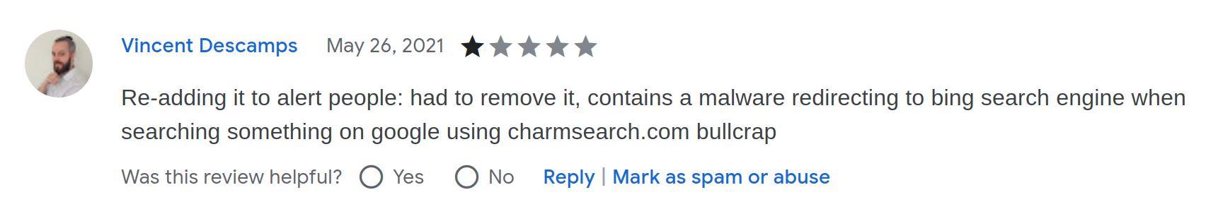 Review by Vincent Descamps: Re-adding it to alert people: had to remove it, contains a malware redirecting to bing search engine when searching something on google using charmsearch.com bullcrap